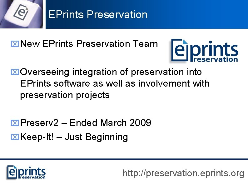 EPrints Preservation x New EPrints Preservation Team x Overseeing integration of preservation into EPrints