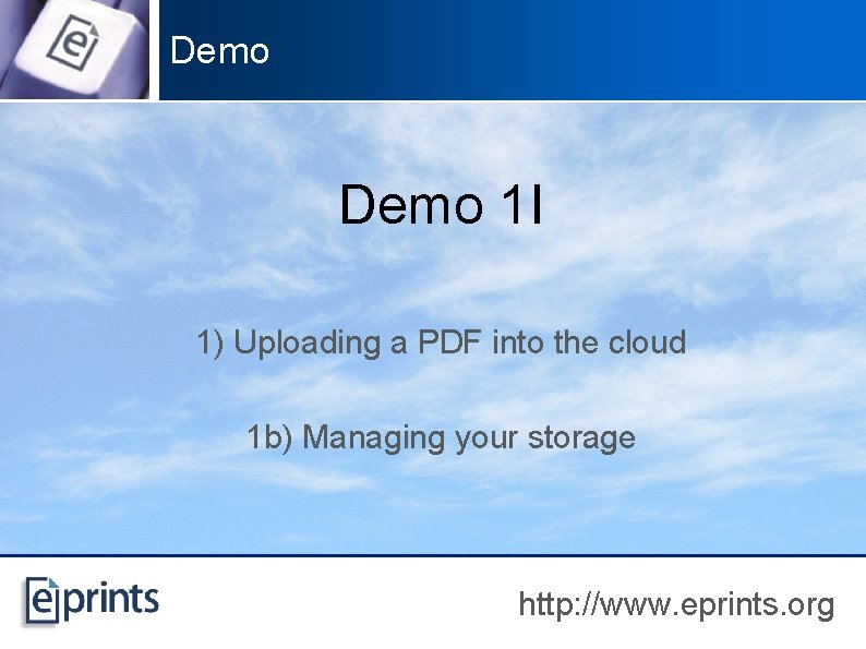 Demo 1 I 1) Uploading a PDF into the cloud 1 b) Managing your