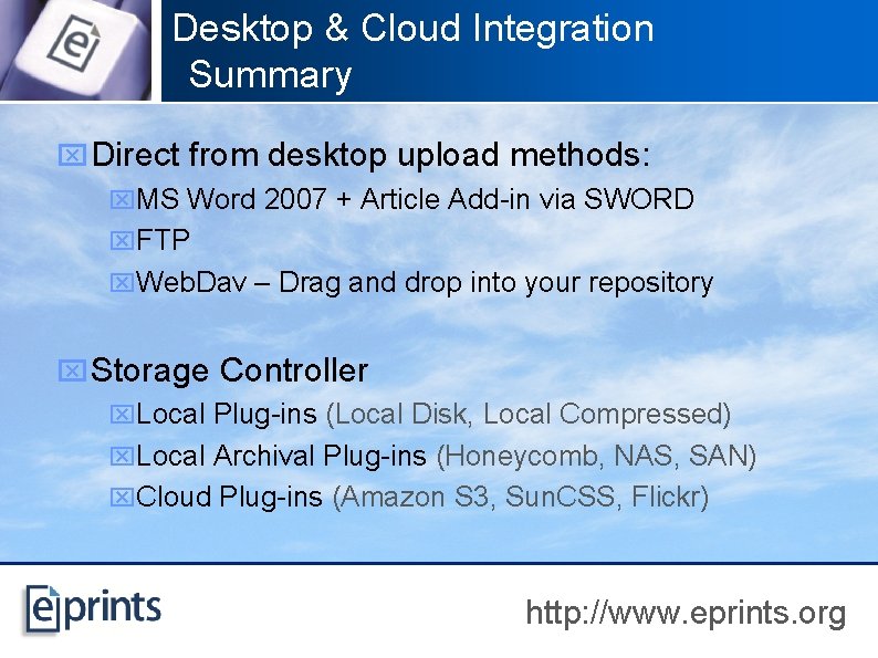 Desktop & Cloud Integration Summary x Direct from desktop upload methods: x. MS Word