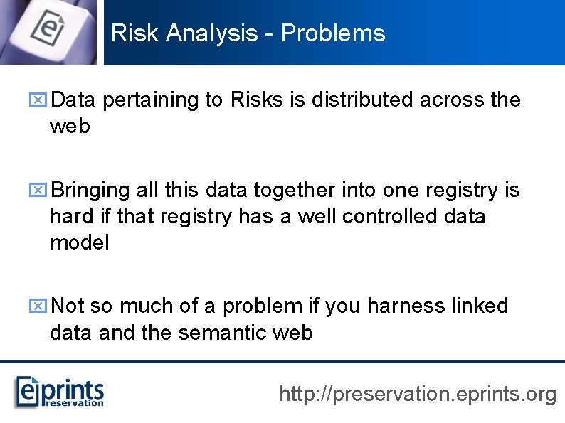 Risk Analysis - Problems x Data pertaining to Risks is distributed across the web