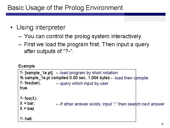 Basic Usage of the Prolog Environment • Using interpreter – You can control the Basic Usage of the Prolog Environment • Using interpreter – You can control the
