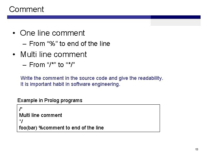 Comment • One line comment – From “%” to end of the line • Comment • One line comment – From “%” to end of the line •