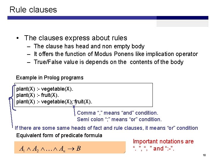 Rule clauses • The clauses express about rules – The clause has head and Rule clauses • The clauses express about rules – The clause has head and