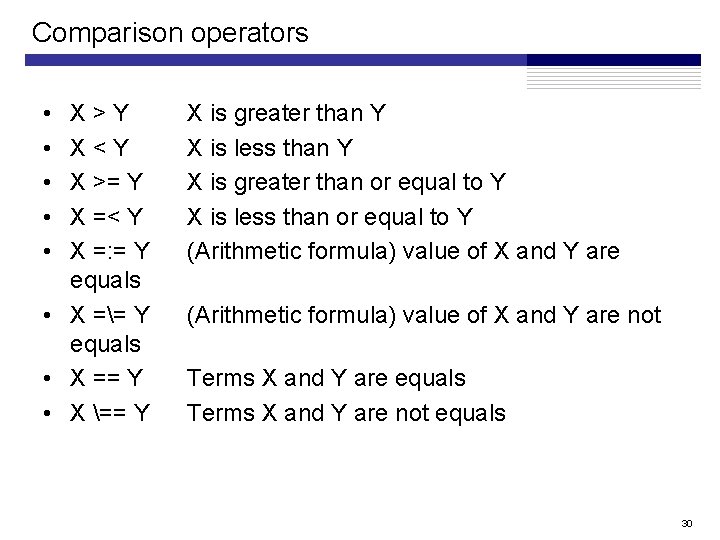Comparison operators • • • X>Y X<Y X >= Y X =< Y X Comparison operators • • • X>Y X<Y X >= Y X =< Y X
