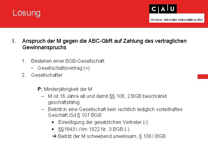 Lösung I. Anspruch der M gegen die ABC-Gb. R auf Zahlung des vertraglichen Gewinnanspruchs