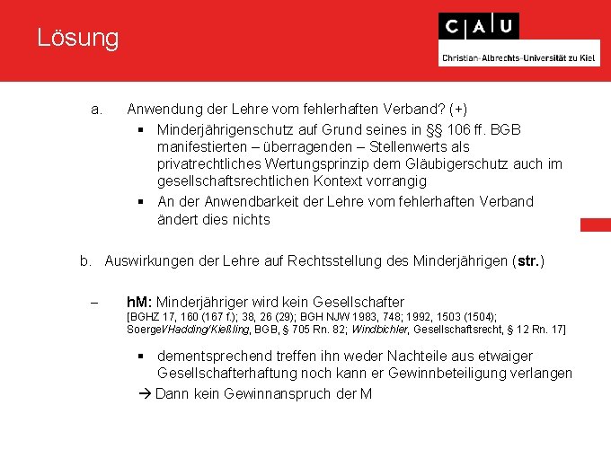 Lösung a. Anwendung der Lehre vom fehlerhaften Verband? (+) § Minderjährigenschutz auf Grund seines