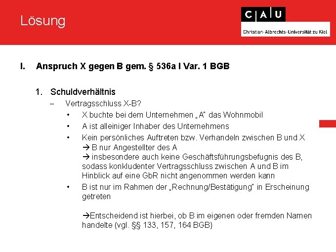 Lösung I. Anspruch X gegen B gem. § 536 a I Var. 1 BGB