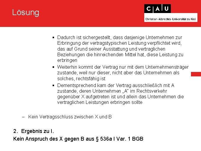 Lösung § Dadurch ist sichergestellt, dass dasjenige Unternehmen zur Erbringung der vertragstypischen Leistung verpflichtet Lösung § Dadurch ist sichergestellt, dass dasjenige Unternehmen zur Erbringung der vertragstypischen Leistung verpflichtet