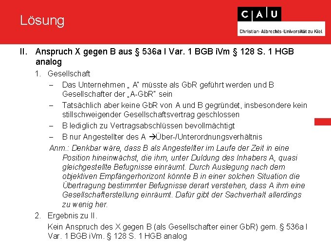 Lösung II. Anspruch X gegen B aus § 536 a I Var. 1 BGB