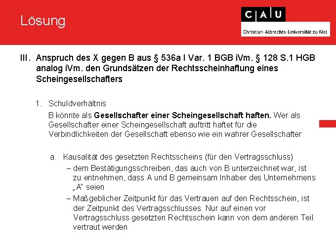 Lösung III. Anspruch des X gegen B aus § 536 a I Var. 1 Lösung III. Anspruch des X gegen B aus § 536 a I Var. 1