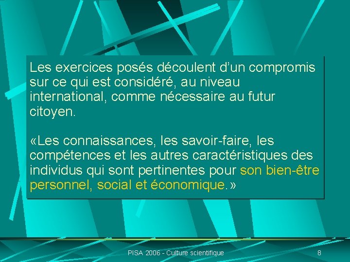 Les exercices posés découlent d’un compromis sur ce qui est considéré, au niveau international,