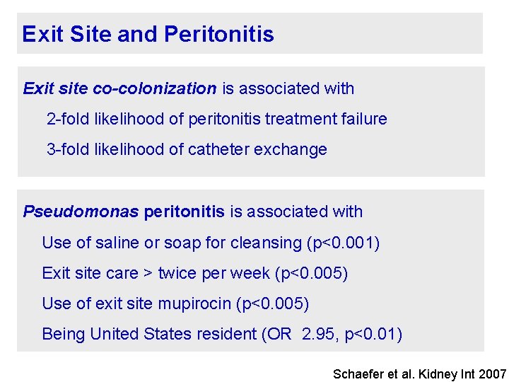 Exit Site and Peritonitis Exit site co-colonization is associated with 2 -fold likelihood of