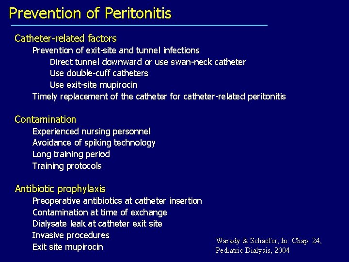 Prevention of Peritonitis Catheter-related factors Prevention of exit-site and tunnel infections Direct tunnel downward