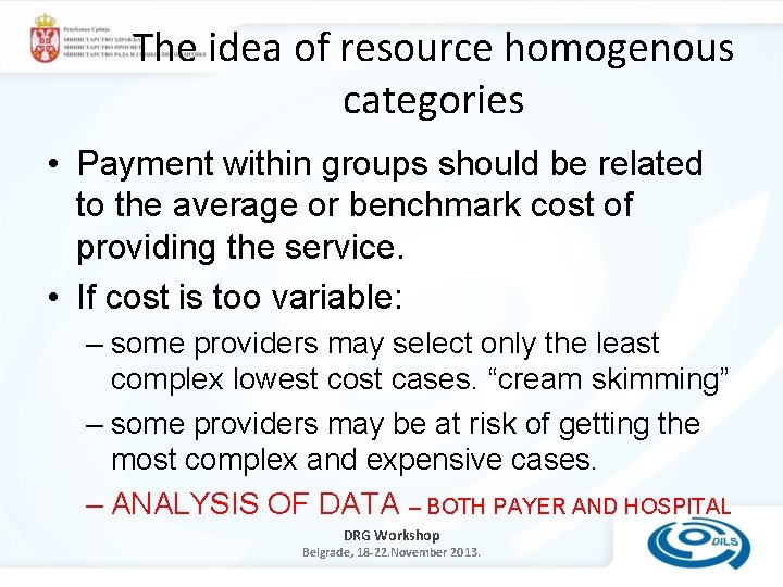 The idea of resource homogenous categories • Payment within groups should be related to