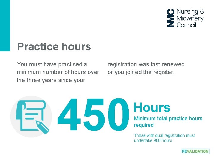 Practice hours You must have practised a minimum number of hours over the three