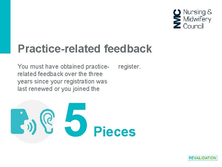 Practice-related feedback You must have obtained practicerelated feedback over the three years since your