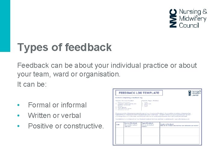 Types of feedback Feedback can be about your individual practice or about your team,