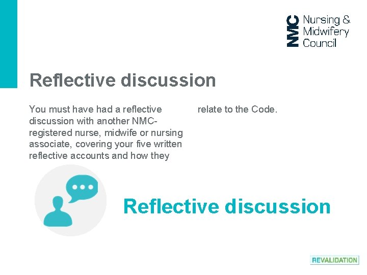 Reflective discussion You must have had a reflective discussion with another NMCregistered nurse, midwife