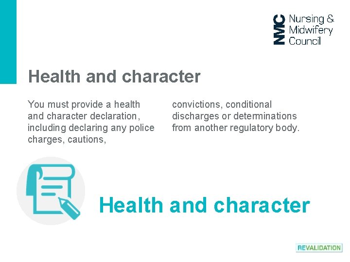 Health and character You must provide a health and character declaration, including declaring any