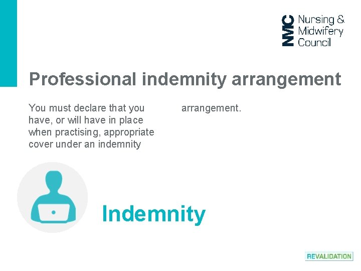 Professional indemnity arrangement You must declare that you have, or will have in place