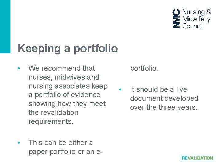 Keeping a portfolio • • We recommend that nurses, midwives and nursing associates keep