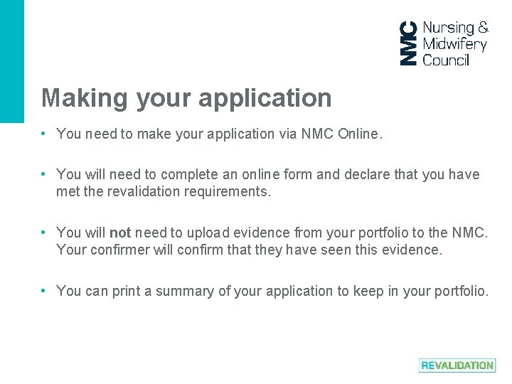 Making your application • You need to make your application via NMC Online. •