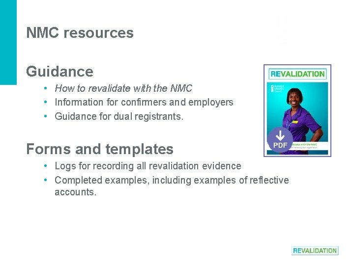 NMC resources Guidance • How to revalidate with the NMC • Information for confirmers