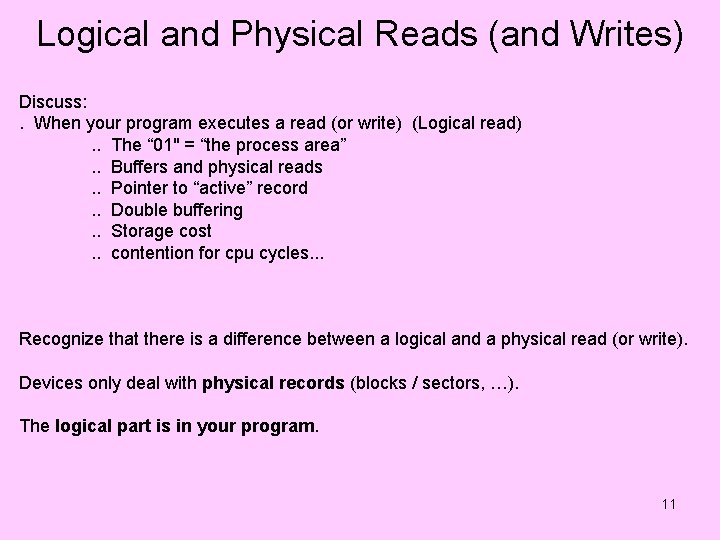 Logical and Physical Reads (and Writes) Discuss: . When your program executes a read