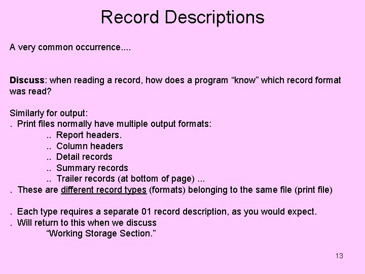 Record Descriptions A very common occurrence. . Discuss: when reading a record, how does