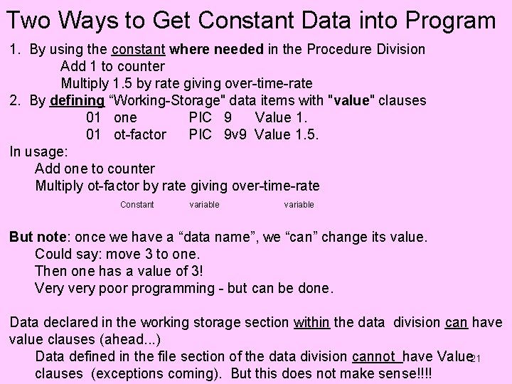 Two Ways to Get Constant Data into Program 1. By using the constant where
