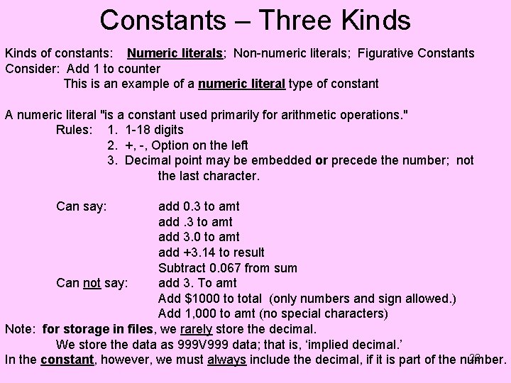 Constants – Three Kinds of constants: Numeric literals; Non-numeric literals; Figurative Constants Consider: Add