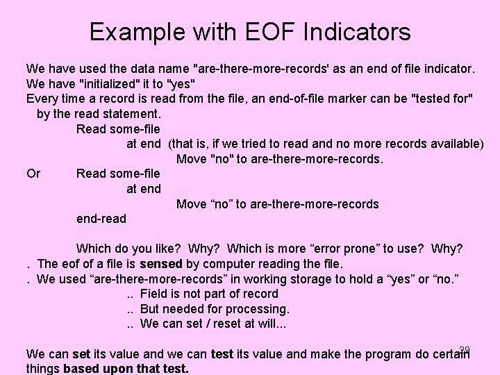 Example with EOF Indicators We have used the data name "are-there-more-records' as an end