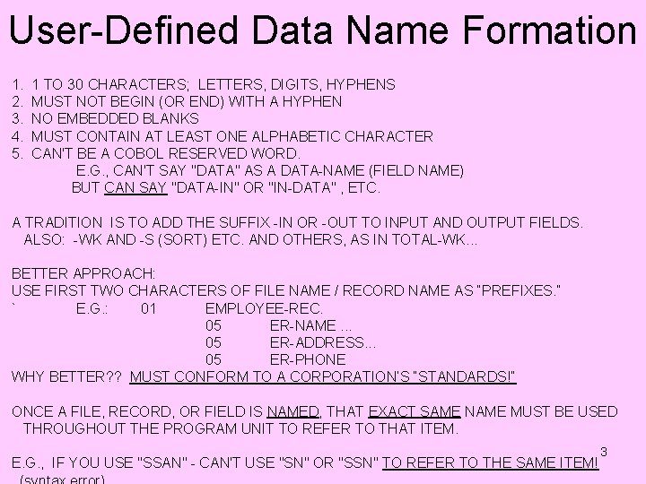 User-Defined Data Name Formation 1. 2. 3. 4. 5. 1 TO 30 CHARACTERS; LETTERS,