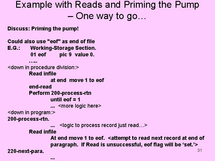 Example with Reads and Priming the Pump – One way to go… Discuss: Priming