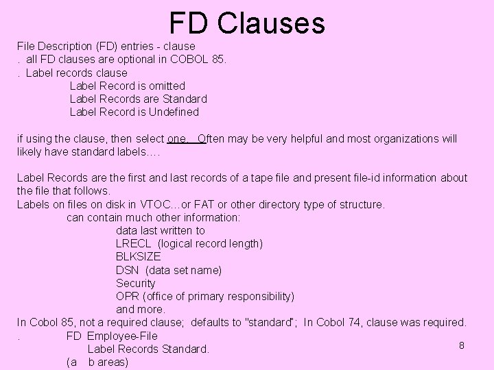 FD Clauses File Description (FD) entries - clause. all FD clauses are optional in
