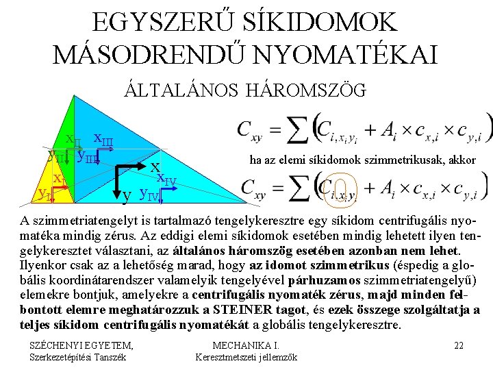 EGYSZERŰ SÍKIDOMOK MÁSODRENDŰ NYOMATÉKAI ÁLTALÁNOS HÁROMSZÖG x. III y. III x. I y. I