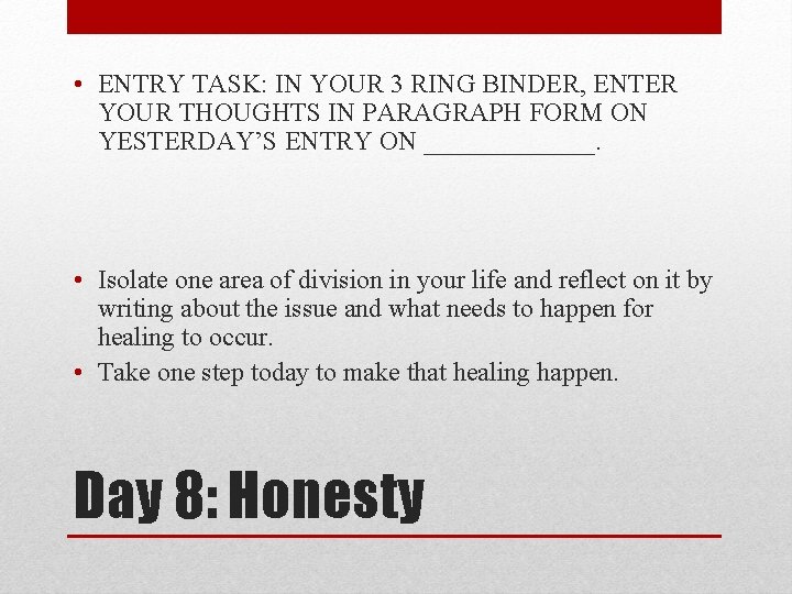  • ENTRY TASK: IN YOUR 3 RING BINDER, ENTER YOUR THOUGHTS IN PARAGRAPH