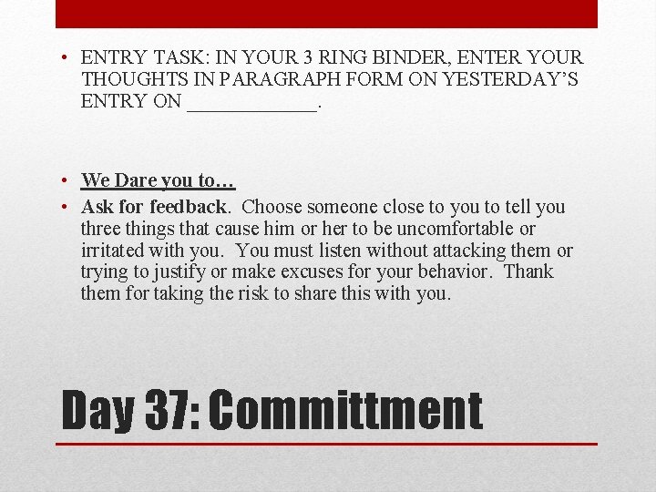  • ENTRY TASK: IN YOUR 3 RING BINDER, ENTER YOUR THOUGHTS IN PARAGRAPH