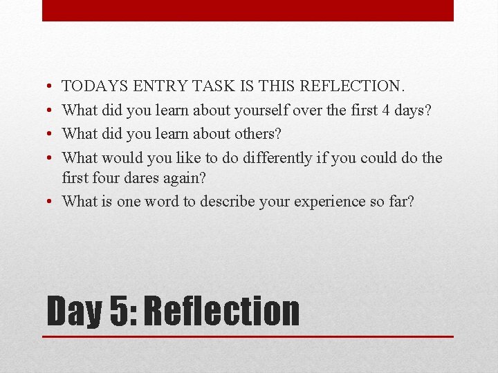  • • TODAYS ENTRY TASK IS THIS REFLECTION. What did you learn about