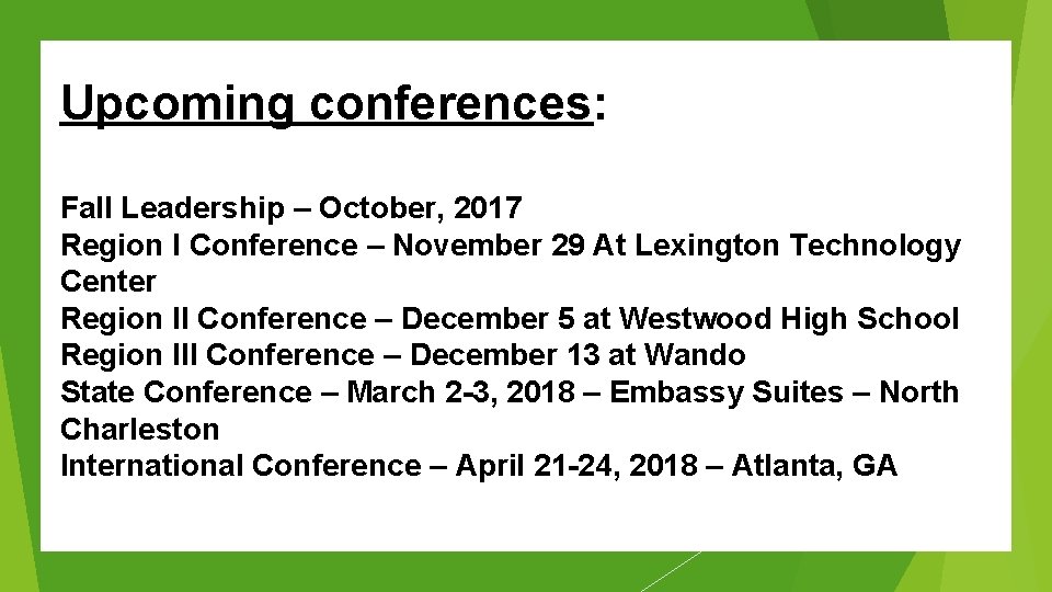 Upcoming conferences: Fall Leadership – October, 2017 Region I Conference – November 29 At