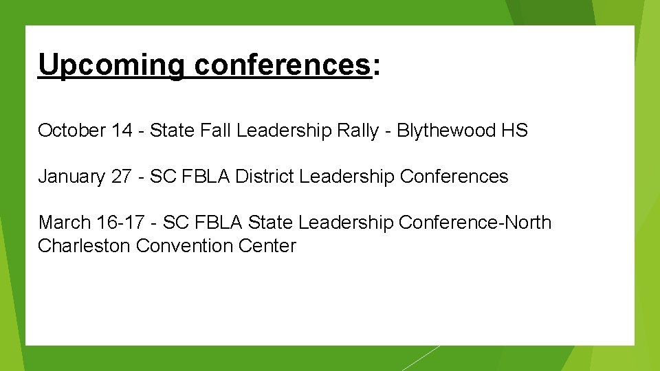 Upcoming conferences: October 14 - State Fall Leadership Rally - Blythewood HS January 27