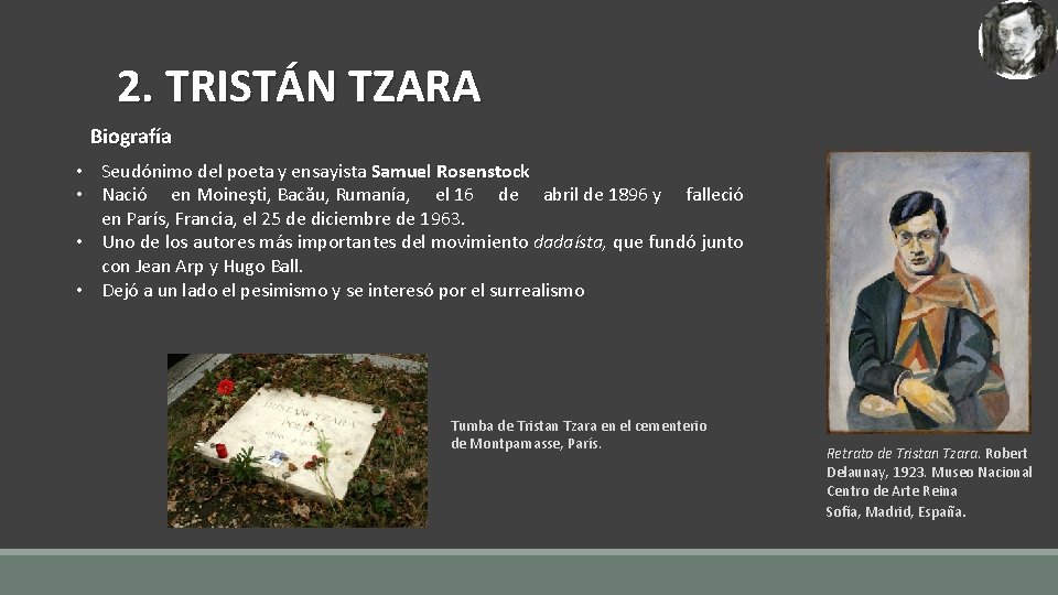 2. TRISTÁN TZARA Biografía • Seudónimo del poeta y ensayista Samuel Rosenstock • Nació 2. TRISTÁN TZARA Biografía • Seudónimo del poeta y ensayista Samuel Rosenstock • Nació