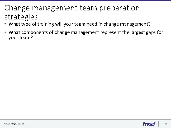 Change management team preparation strategies • What type of training will your team need