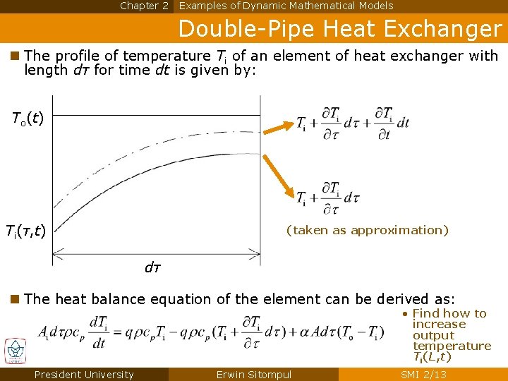 Chapter 2 Examples of Dynamic Mathematical Models Double-Pipe Heat Exchanger n The profile of