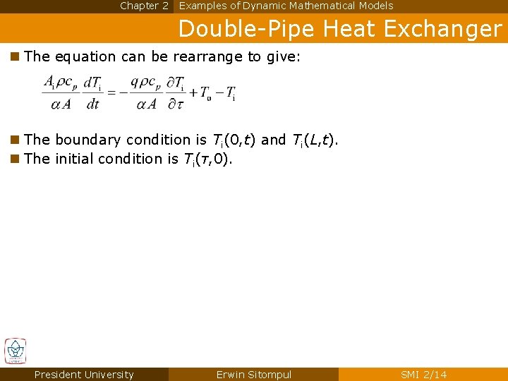 Chapter 2 Examples of Dynamic Mathematical Models Double-Pipe Heat Exchanger n The equation can