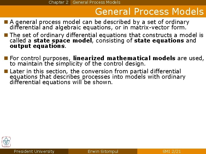 Chapter 2 General Process Models n A general process model can be described by