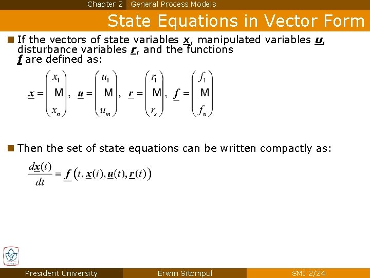 Chapter 2 General Process Models State Equations in Vector Form n If the vectors