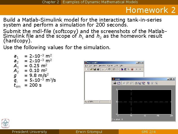 Chapter 2 Examples of Dynamic Mathematical Models Homework 2 Build a Matlab-Simulink model for
