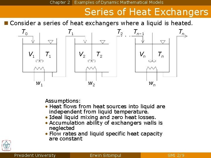 Chapter 2 Examples of Dynamic Mathematical Models Series of Heat Exchangers n Consider a