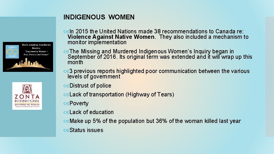 INDIGENOUS WOMEN In 2015 the United Nations made 38 recommendations to Canada re: Violence